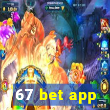 67 bet app